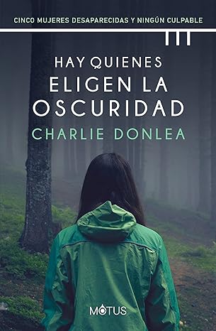 Portada del libro Hay quienes eligen la oscuridad de Charlie Donlea. El jardín del sur.