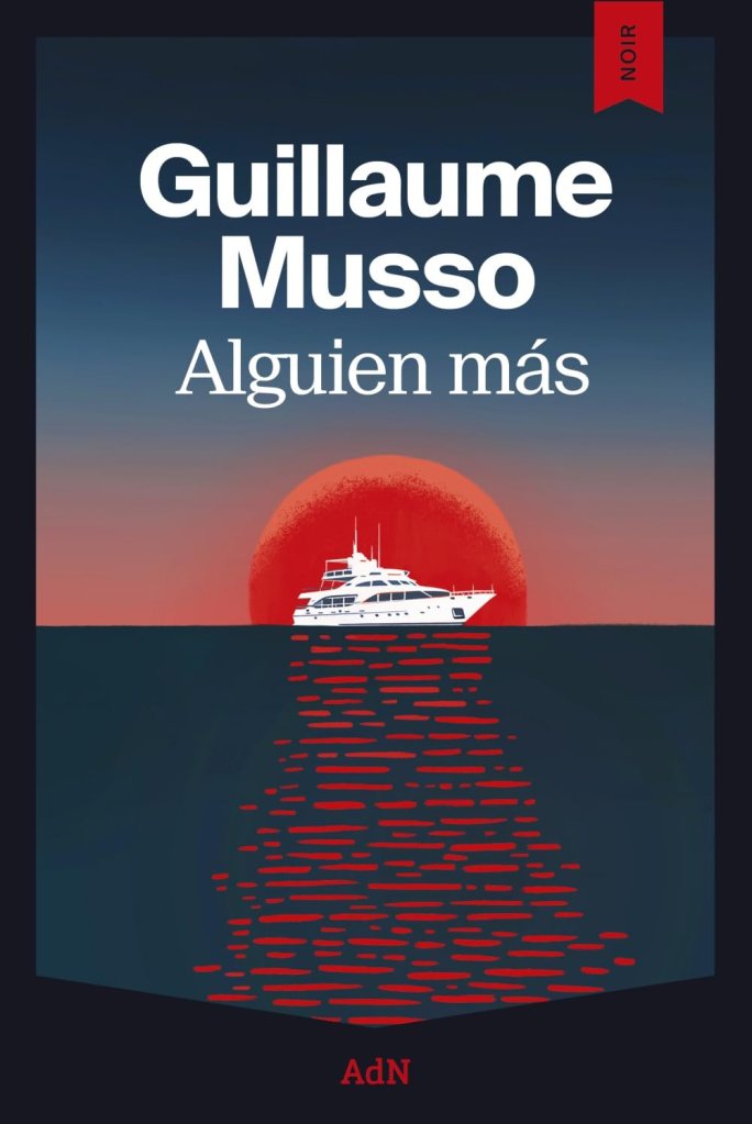 Mi opinión sin spoilers de 'Alguien más', de Guillaume Musso. Analizo su estructura y su impactante final.